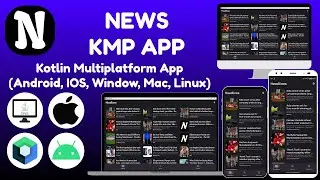 News Kotlin Multiplatform App : Android, iOS, Windows, macOS & Linux Platforms