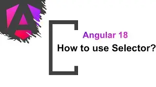 #8 How to use component selector | Types of Selectors| How to import component | Angular 18 Tutorial