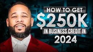 How to get 250k in business credit in 2024