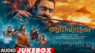 Adipurush Malayalam Jukebox | Prabhas |Ajay Atul |Sachet Parampara |Mankompu Gopalakrishnan |Om Raut