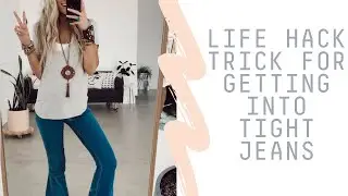 Life Hack Trick For Getting Into Tight Jeans - By Three Bird Nest