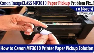 Canon MF3010 Paper Pickup Problem Fix..!! || Hindi || Canon MF3010 Paper Pickup Solutions