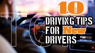 10 Essential Driving Tips Every New Driver Needs to Know!