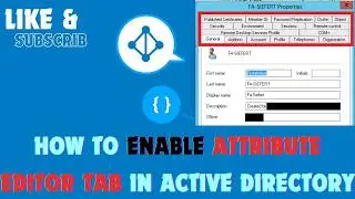 How to Enable Attribute Editor Tab in Active Directory