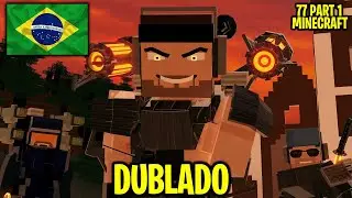 Skibidi Toilet 77 (part 1) Minecraft *DUBLADO
