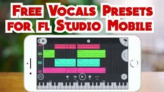 Free Vocal Preset for fl Studio Mobile users. download and use