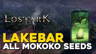 Lost Ark All Lakebar Mokoko Seed Locations