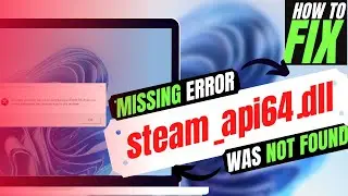 How To Fix steam_api64.dll Missing/Not Found Error Windows 10 32 bit/64 bit 🅽🅴🆆