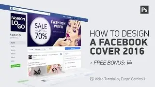 How to Design a Facebook Cover 2016 + FREE Psd - Photoshop Tutorial