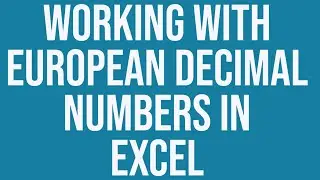 Working with European Decimal Numbers in Excel