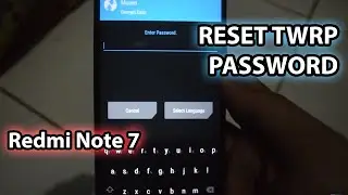 Cara Hilangkan Password saat Masuk TWRP di Redmi Note 7