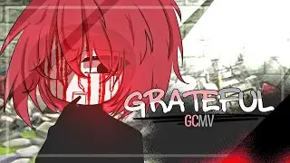 Grateful ♥ GLMV / GCMV ♥ Gacha Life Songs / Music Video