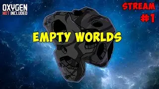 Empty Worlds #1 Oxygen not included ► Spaced Out