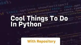 cool things to do in python