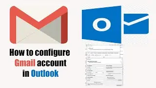 HOW TO CONFIGURE GMAIL ACCOUNT IN OUTLOOK  2016/2019