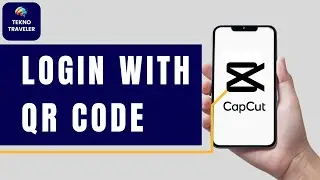 How To Sign In To CapCut with QR Code | CapCut Login with QR 2024