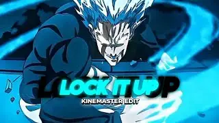『 LOCK IT UP 』One Punch Man | Kinemaster Edit
