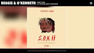 Reggie & O'Kenneth - Can't Go (Official Audio) (feat. Skyface SDW & CHICOGOD)