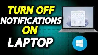 How To Turn Off Laptop Notifications - How To Easily