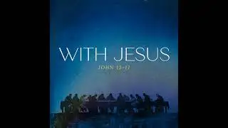 With Jesus | John 16:16-33 | Mike Bickley | 10-27-2024