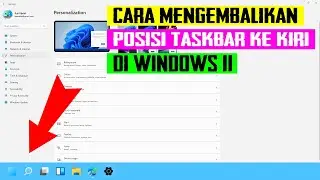 Cara Mengembalikan Posisi Taskbar ke Kiri di Windows 11