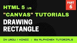 How to Draw Rectangle on Canvas | HTML5 Canvas Step by Step Tutorials in Urdu/Hindi | Part 6