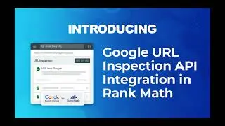 Introducing Google's URL Inspection API Integration in WordPress