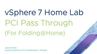 PCI pass-through & Folding at Home on the VMware appliance (VMware vSphere ESXi 7) Jason Meers