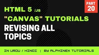 HTML5 Canvas Complete Course Revision | HTML5 Canvas Step by Step Tutorials in Urdu/Hindi | Part 20