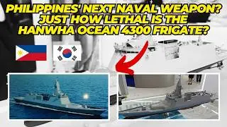 Philippines' Next Naval Weapon ?Just How Lethal is the Hanwha Ocean 4300 Frigate?