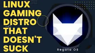 Linux Gaming Doesn’t Have To SUCK | Regata OS