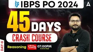 IBPS PO 2024 | Reasoning 45 Days Crash Course Day 8 | IBPS PO Reasoning Classes | By Saurav Singh