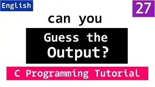 What is the Output | C Programming Questions & Answers | Video Tutorials