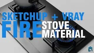 How to Create a Realistic Stove Fire Material in SketchUp with V-Ray