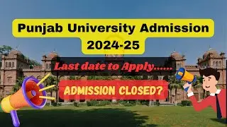 Punjab University Admission 2024-25||Closing date||PU|PUGC|PUJC|Punjab University merit list & viral