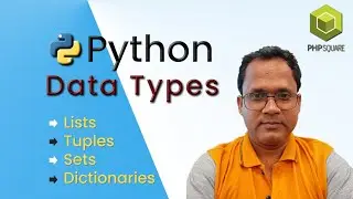 Python Data Types (Lists, Tuples, Sets, Dictionaries)