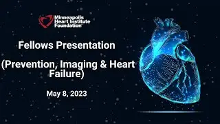 Fellows Presentation (Prevention, Imaging, Heart Failure)
