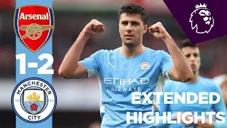 EXTENDED HIGHLIGHTS | Arsenal 1-2 Man City | Late Rodri goal wins lively Arsenal clash