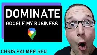 Google My Business SEO, Dominate Google Maps and Rank #1 Local SEO 2021