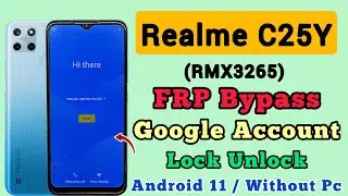 Realme C25Y RMX3265 || FRP Bypass || Android 11 || Google Account Unlock || Without Pc || New Method