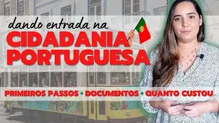 CIDADANIA PORTUGUESA - Primeiros Passos / Documentação / Quanto custou / Relato