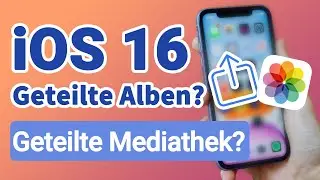 iOS 16 geteilte Alben? So teilt man iPhone Mediathek! Direkt&Einfach(-iPhone 14)