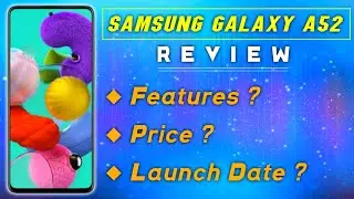 Samsung Galaxy A52 Review | Samsung A52 Price? And Launch Date? | Samsung Galaxy A52 | 5G Smartphone