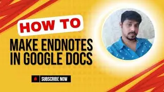 How to make Endnotes in Google Docs | How to convert Footnotes to Endnotes in Google Docs