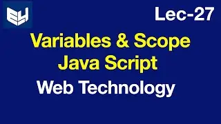 Variables and Scope | Javascript | Web Technology | Lec-27 | Bhanu Priya