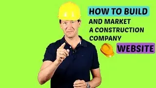 How To Build A Construction Company Website (That Brings A Ton Of Leads)