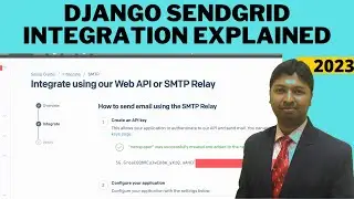 Christo Ananth - Django Sendgrid Integration, Web API vs SMTP Relay - Advanced Programming Practice