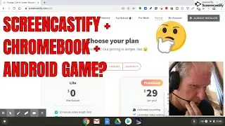 Recording an Android Game, on a Chromebook, with Screencastify. Good idea?