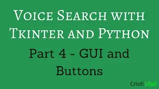 Voice Search with Tkinter and Python - 4 - GUI and Buttons