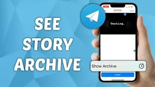 How to See Story Archive on Telegram